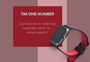 TIM One Number. Il nuovo servizio TIM per gli smartwatch