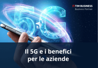 La rivoluzione 5G e gli effetti benefici per le aziende