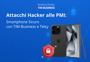 Cyber attacchi alle PMI: smartphone sicuro con TIM Business e Telsy